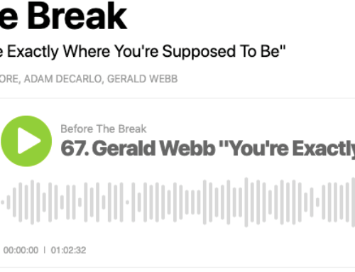 BEFORE THE BREAK PODCAST SITS DOWN WITH GERALD!